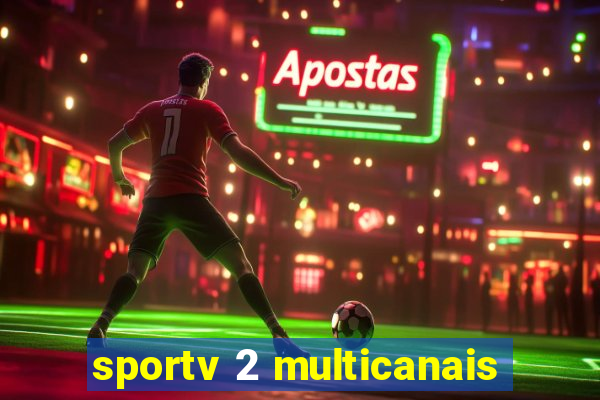 sportv 2 multicanais